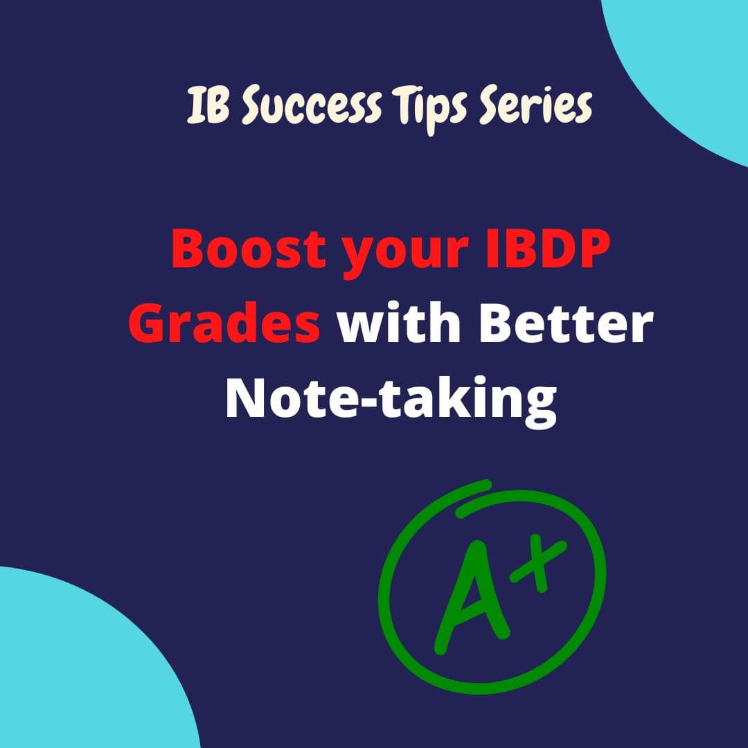 Boost your IBDP Grades with Better Note-taking.