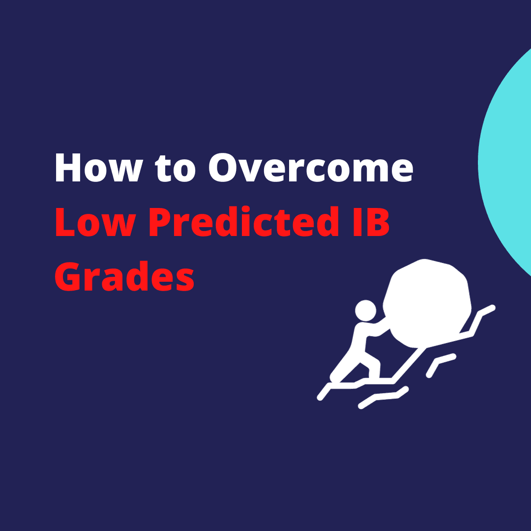 How to Overcome Low Predicted IB Grades