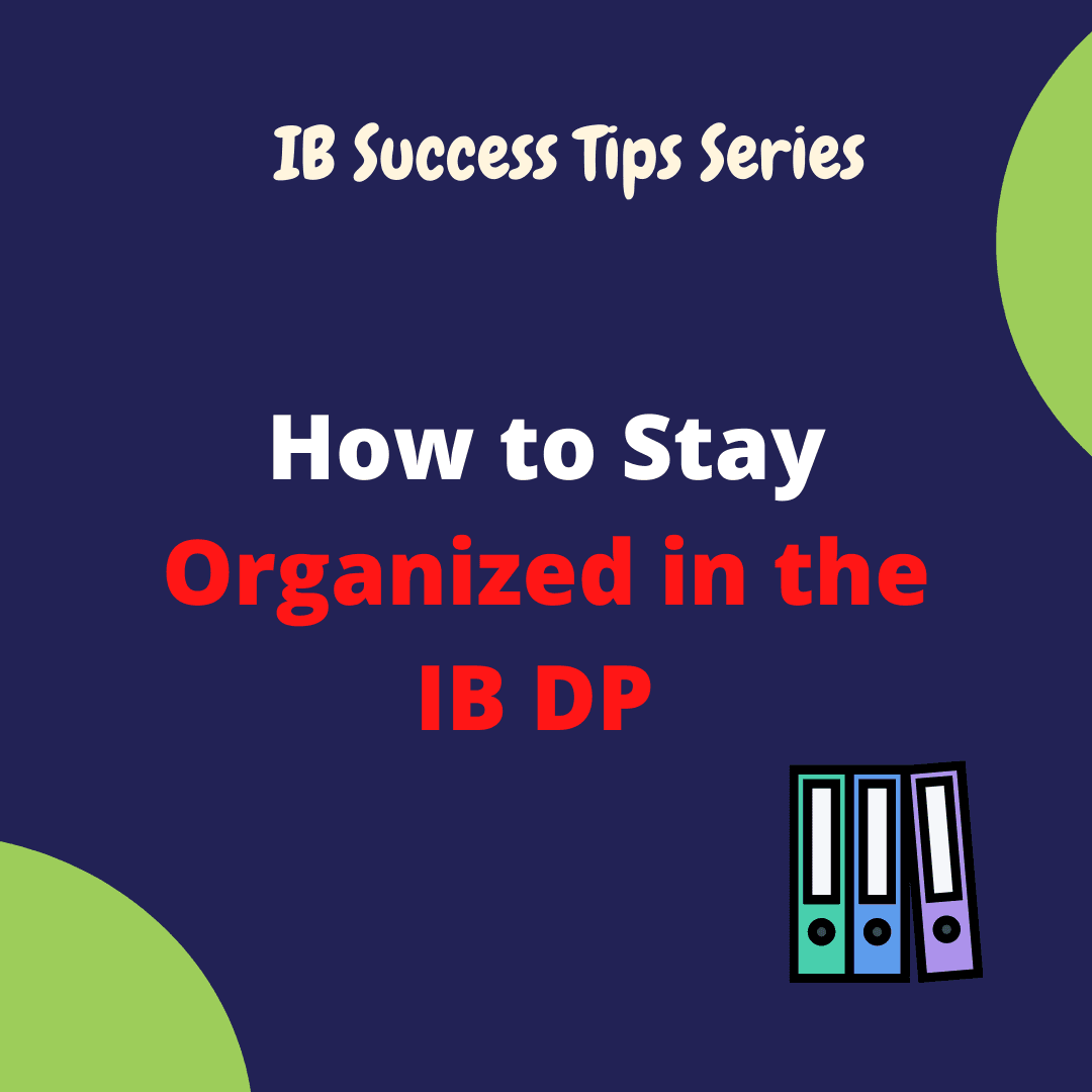 How to Stay Organized in the IB DP