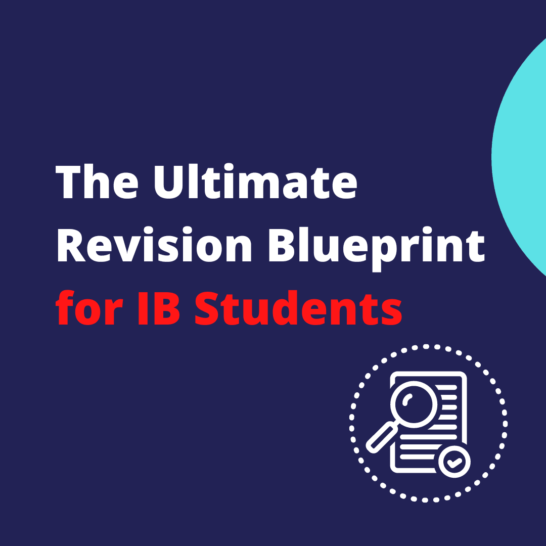 The Ultimate Revision Blueprint for IB Students