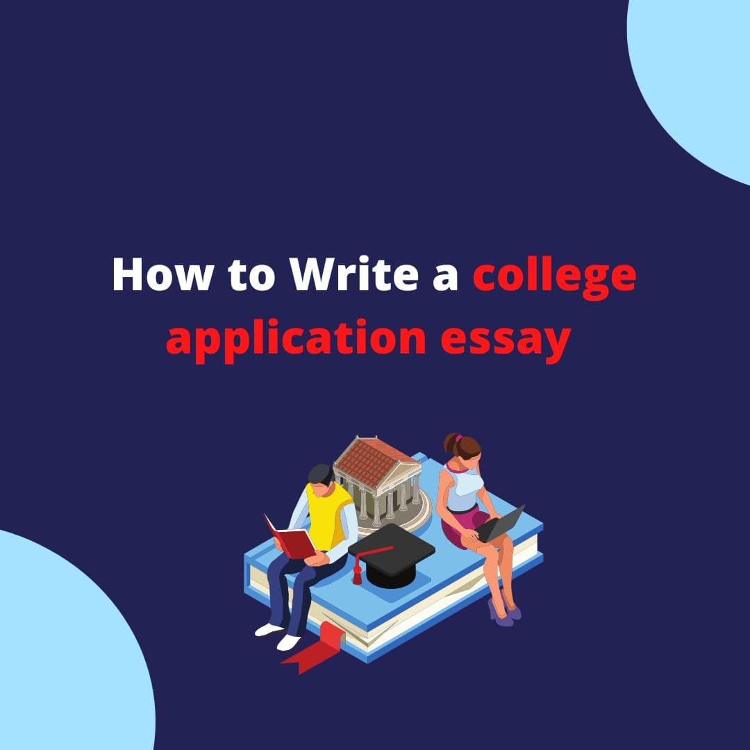 How to Write a college application essay