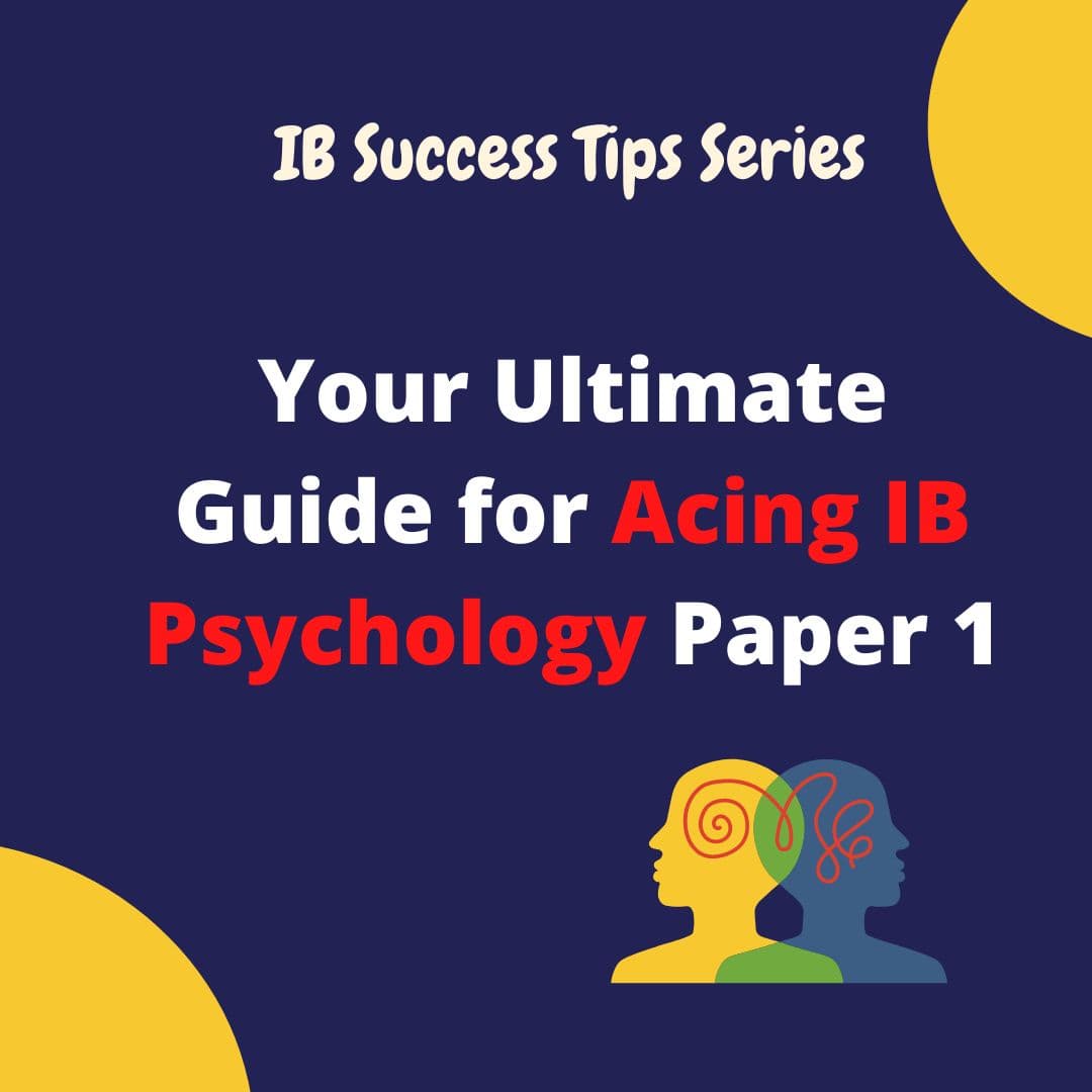 Your Ultimate Guide for Acing IB Psychology Paper 1