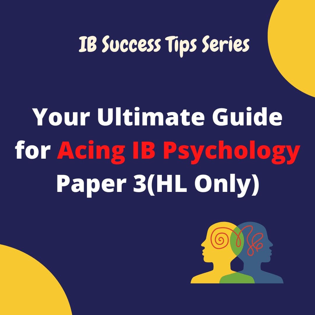 Your Ultimate Guide for Acing IB Psychology Paper 3 (HL only)